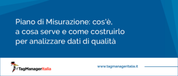 Piano di Misurazione: cos'è, a cosa serve e come costruirlo per analizzare dati di qualità Piano di Misurazione: cos'è, a cosa serve e come costruirlo per analizzare dati di qualità